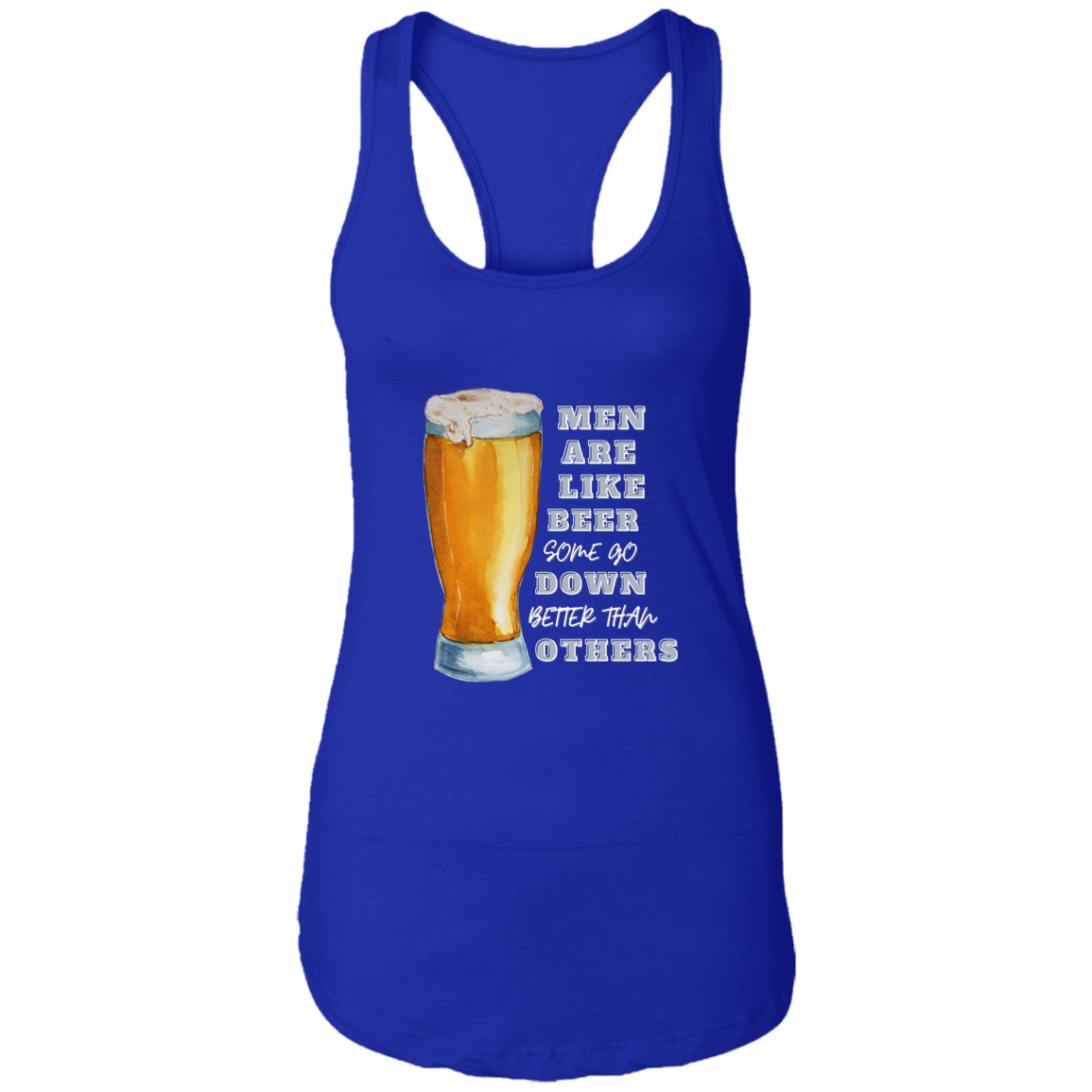 Men Are Like Beer, Some Go Down Better Than Others Tank Top - Thoughtful Blossom