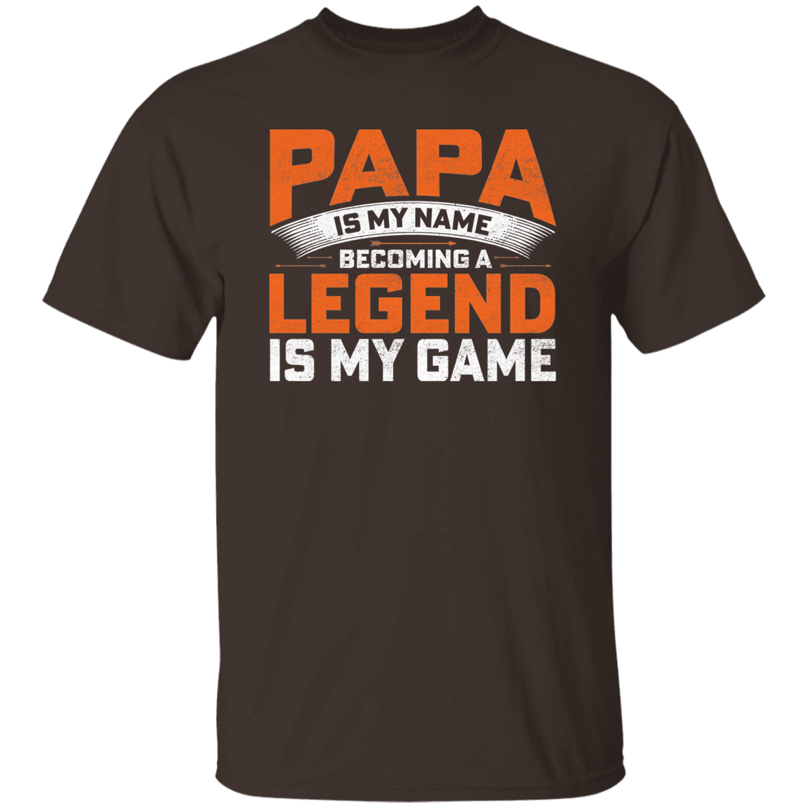Papa Is My Name Becoming A Legend Is My Game - Thoughtful Blossom