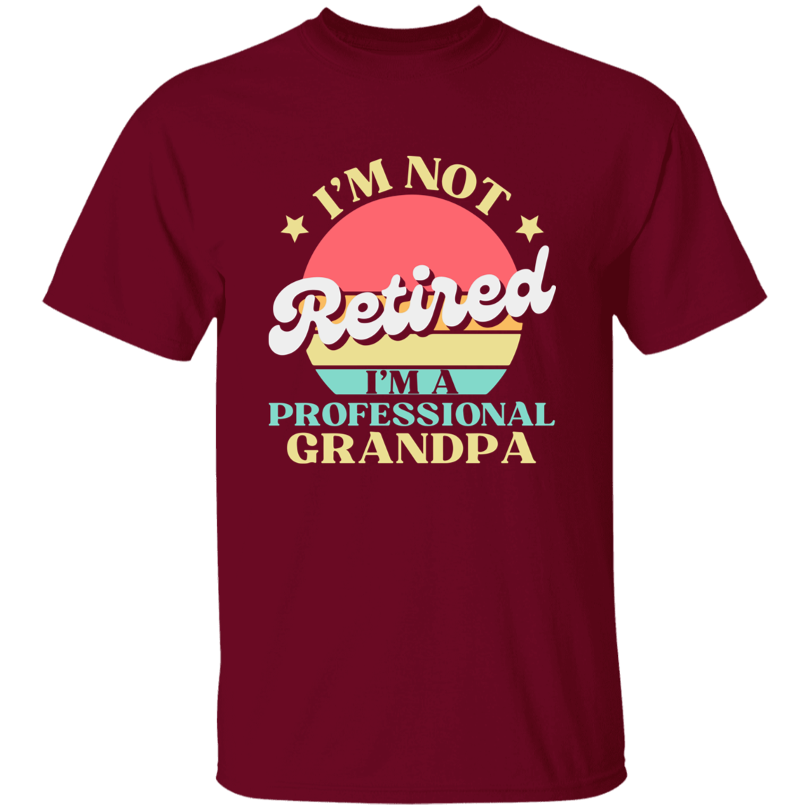 I'm Not Retired I'm A Professional Grandpa - Thoughtful Blossom