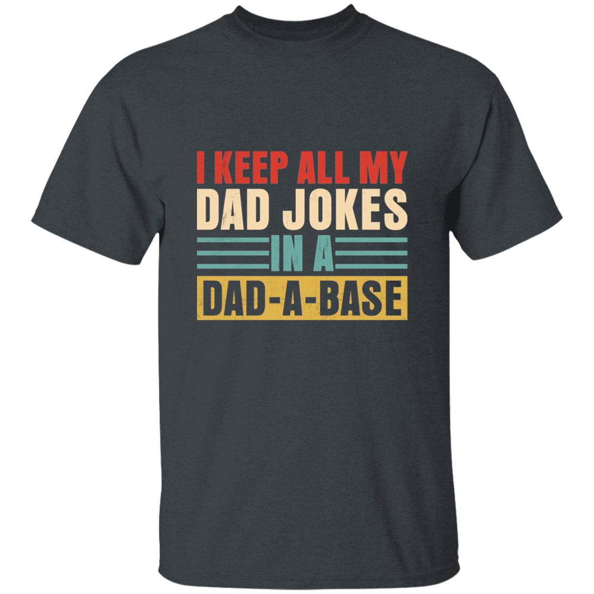 I Keep All My Dad Jokes In A Dad-A-Base - Thoughtful Blossom