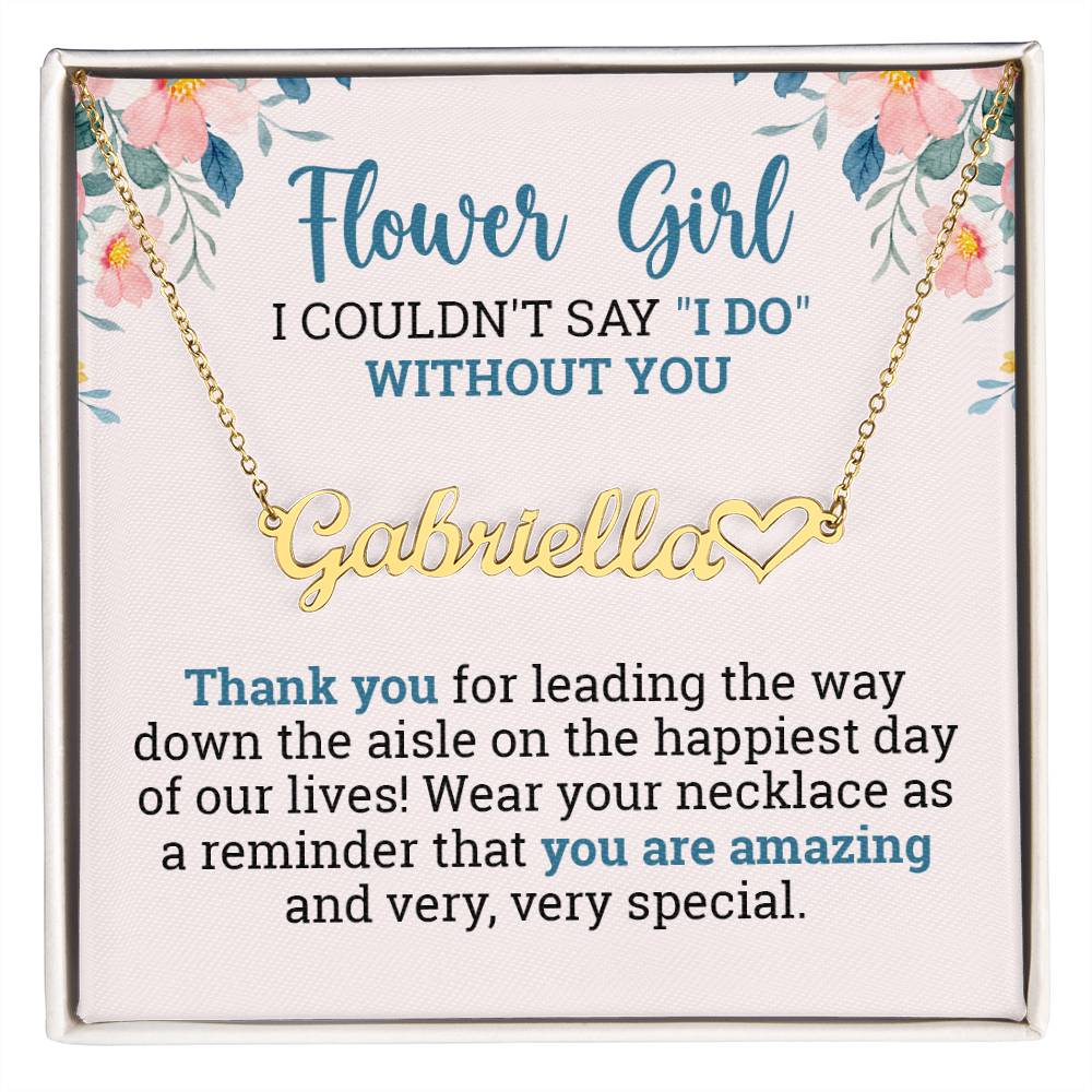 Flower Girl I Couldn't Say I Do Without You - Thoughtful Blossom