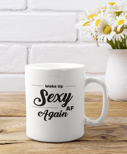Woke Up Sexy AF Again | 11 oz. Mug - Thoughtful Blossom