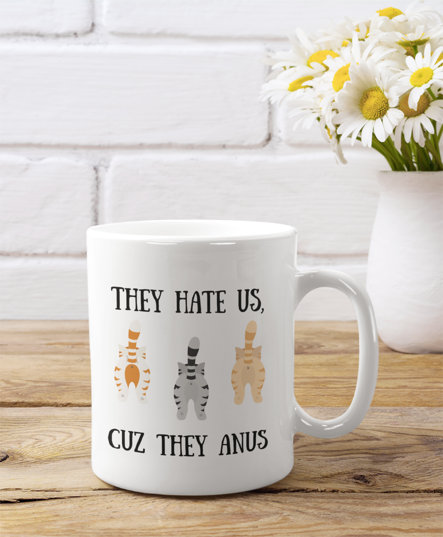 They Hate Us Cat Butt | 11 oz. Mug - Thoughtful Blossom