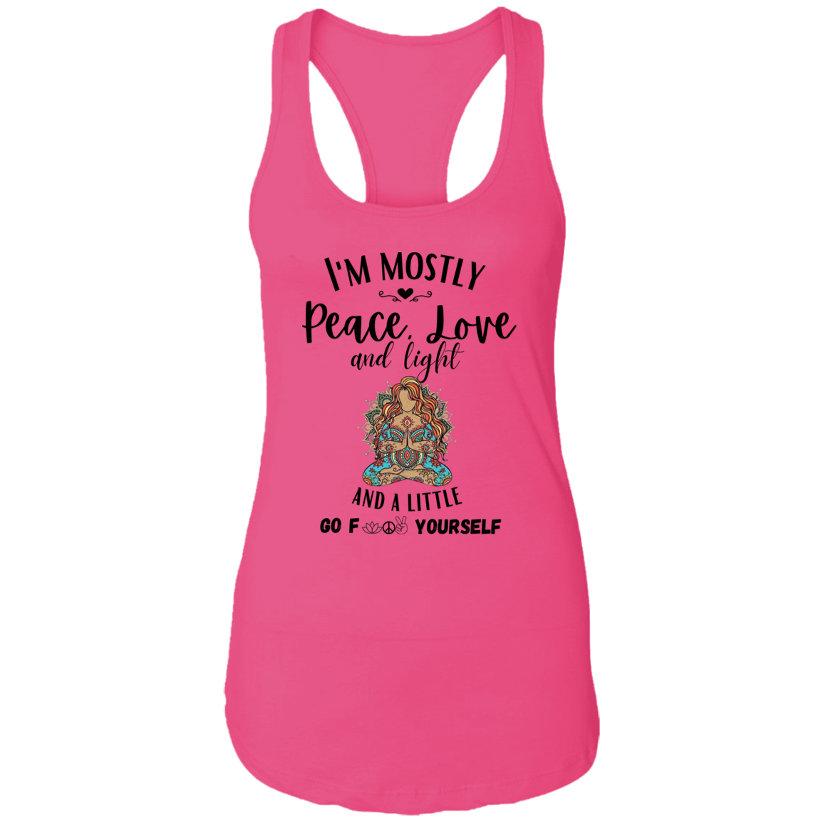 Mostly Peace Love & Light And A Little Go F*ck Yourself | Tank Top | 7 Colors - Thoughtful Blossom