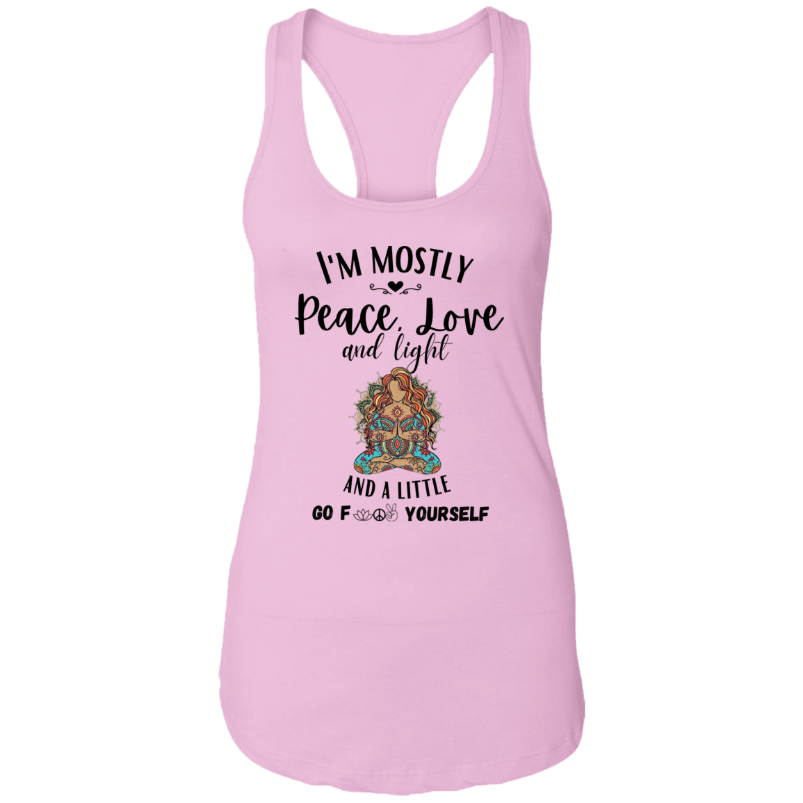 Mostly Peace Love & Light And A Little Go F*ck Yourself | Tank Top | 7 Colors - Thoughtful Blossom