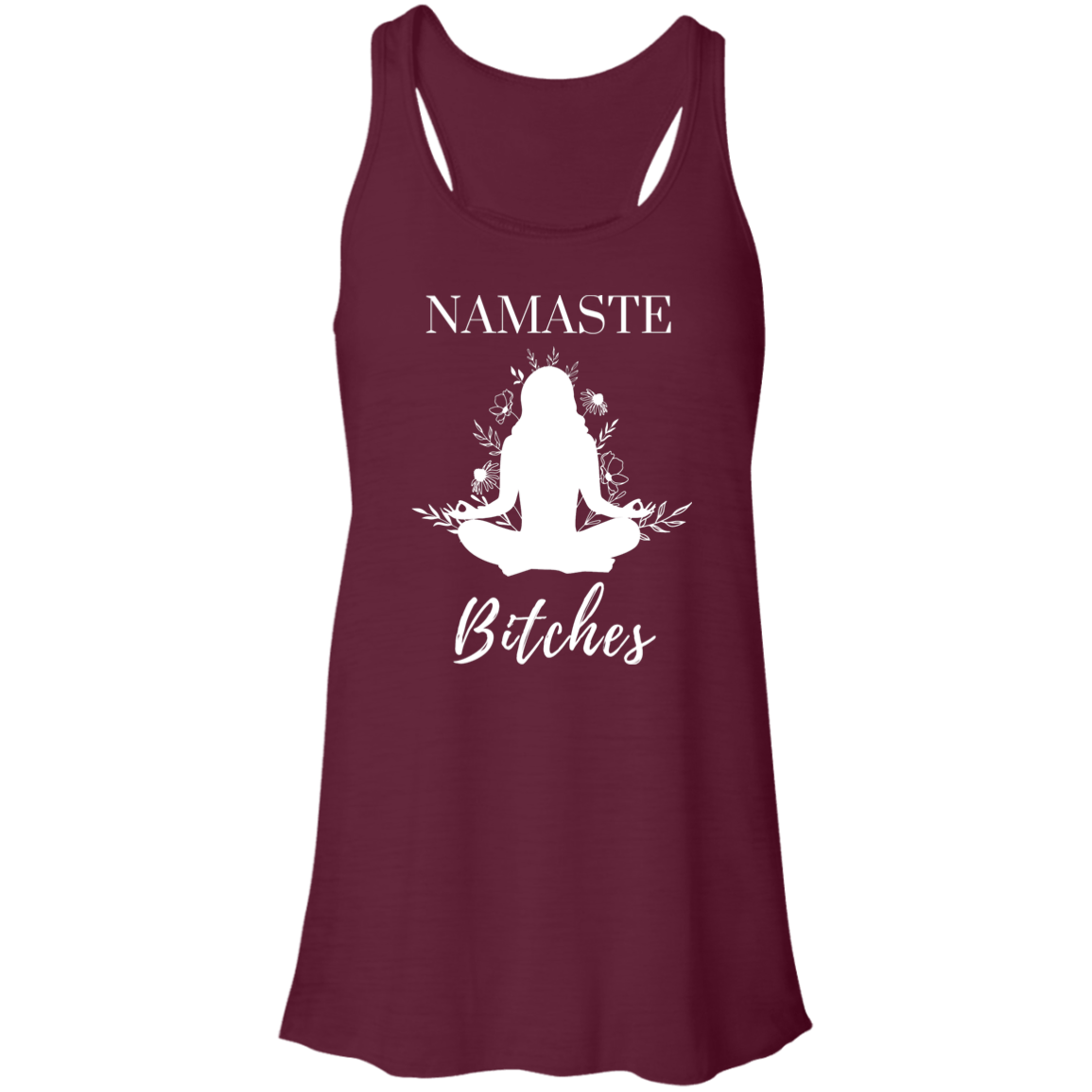 Namaste Bitches | Flowy Racerback Tank | 3 Colors - Thoughtful Blossom