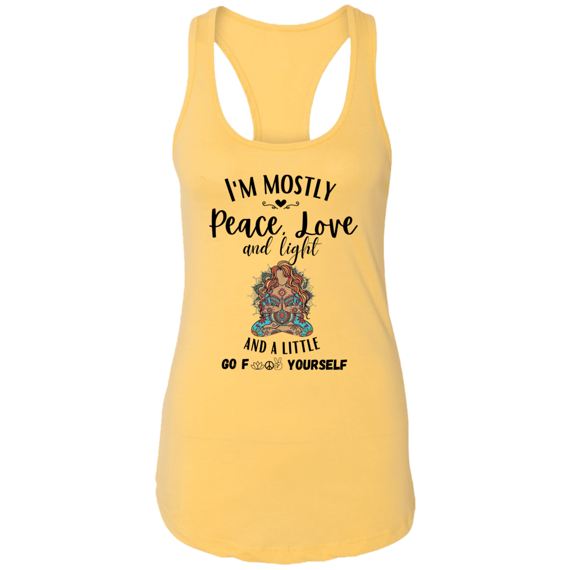 Mostly Peace Love & Light And A Little Go F*ck Yourself | Tank Top | 7 Colors - Thoughtful Blossom