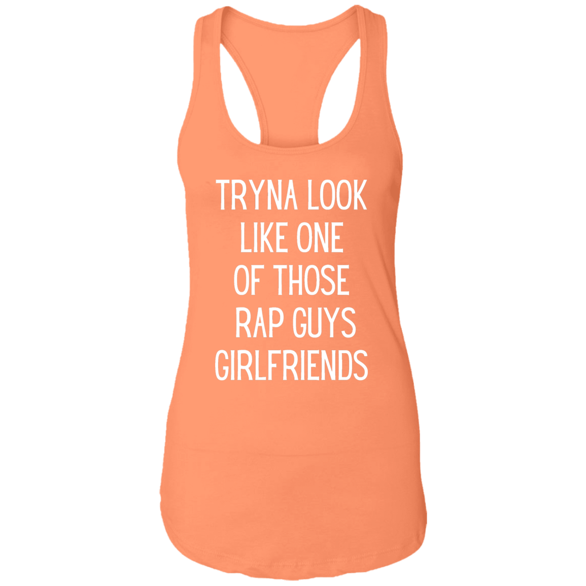 Tryna Look Like One Of Those Rap Guys Girlfriends | Tank Top | 5 Colors - Thoughtful Blossom