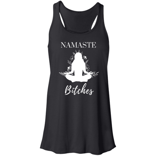 Namaste Bitches | Flowy Racerback Tank | 3 Colors - Thoughtful Blossom