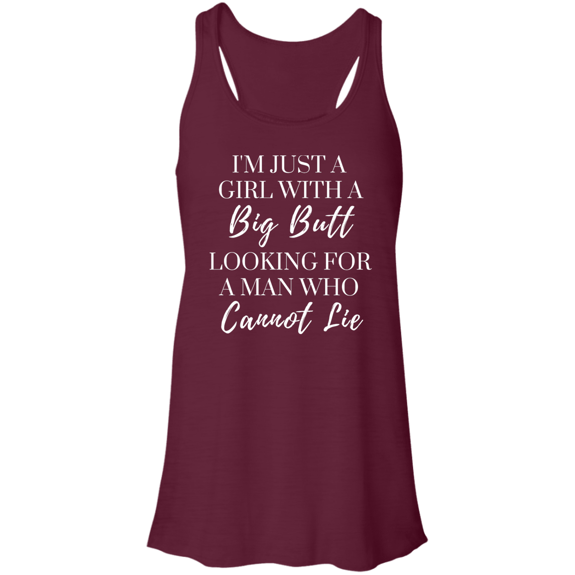 I'm Just A Girl With A Big Butt | Flowy Racerback Tank | 5 Colors| 5 colors - Thoughtful Blossom