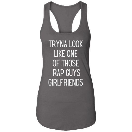 Tryna Look Like One Of Those Rap Guys Girlfriends | Tank Top | 5 Colors - Thoughtful Blossom