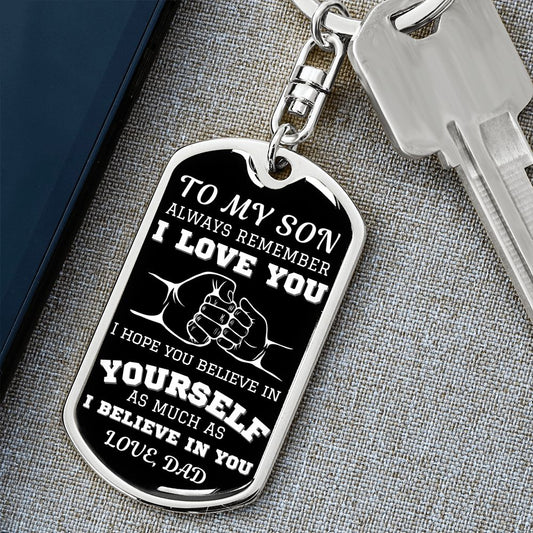 To My Son Love Dad - Believe In Yourself Keychain - Thoughtful Blossom